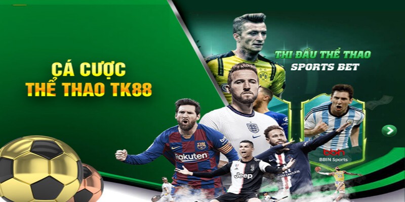 Cá cược thể thao là bộ môn được ưa chuộng tại nhà cái TK88