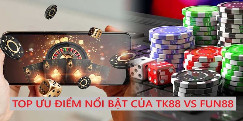 tk88 vs fun88 uu diem