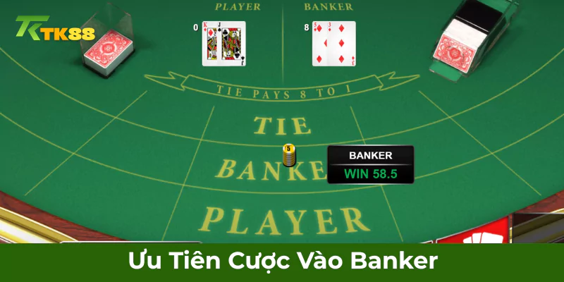 Mẹo cá cược baccarat Tk88: Ưu tiên cược vào banker
