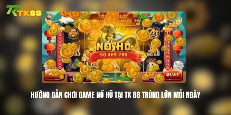 Ảnh minh hoạ: Hướng dẫn mẹo chơi slot game TK88 cho người mới